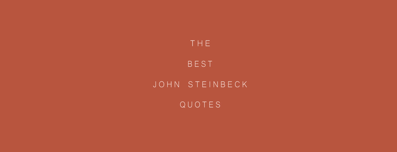 The Best John Steinbeck Quotes