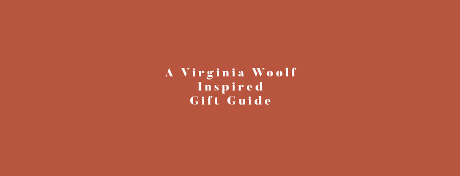 A Virginia Woolf Inspired Gift Guide