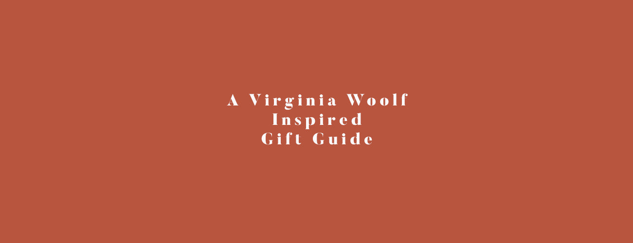 A Virginia Woolf Inspired Gift Guide