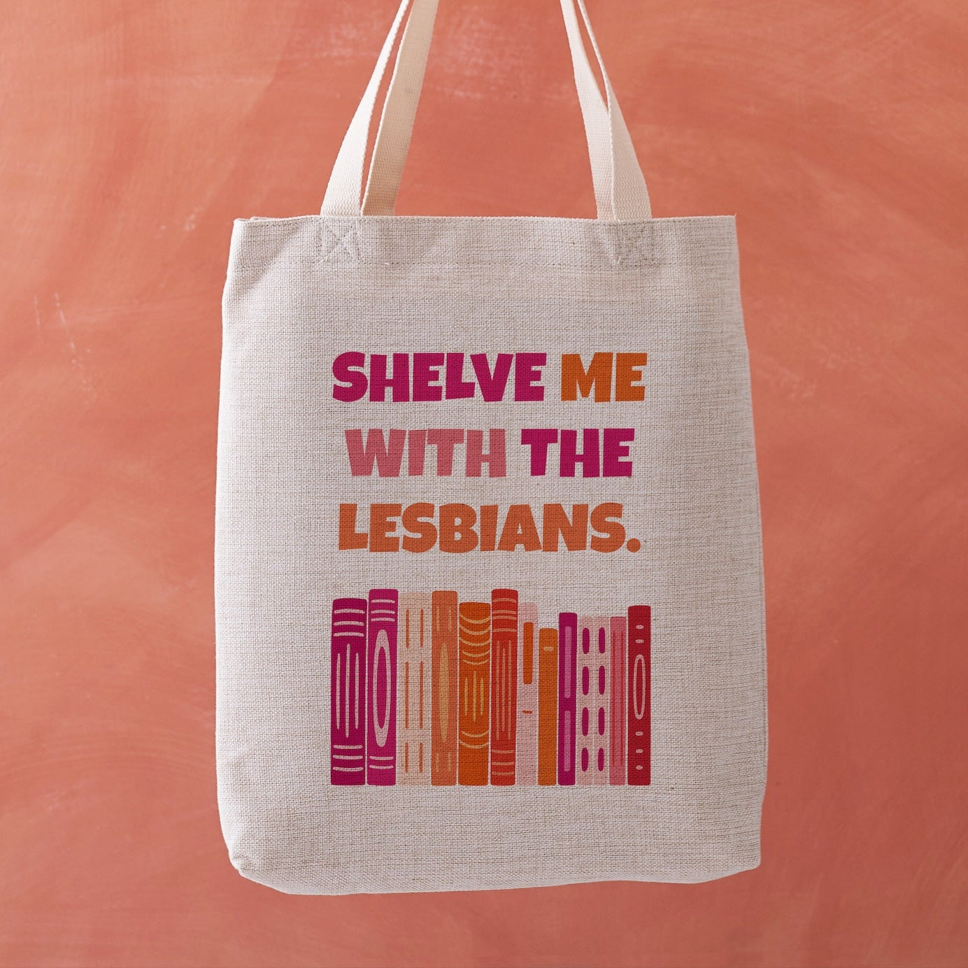 Shelve Me With The Lesbians Tote Bag