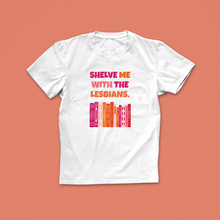 Shelve Me With the Lesbians T-Shirt – Queer Book Lover Pride Tee