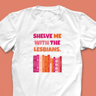 “Shelve Me With the Lesbians” T-shirt with pink and orange text and a matching lesbian-flag-coloured bookshelf, designed for LGBTQ+ book lovers