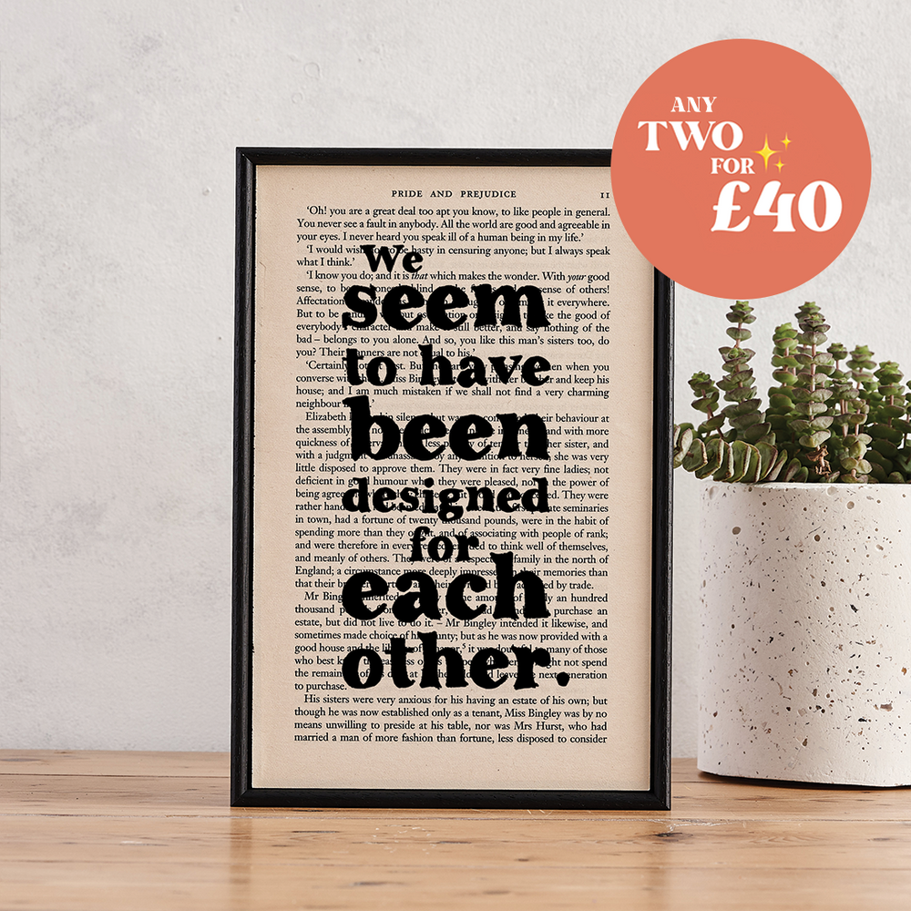 Pride and Prejudice "We Seem To Have Been Designed For Each Other" Framed Book Page Art