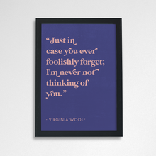 Romantic Quote Art “Never not thinking of you” by Virginia Woolf