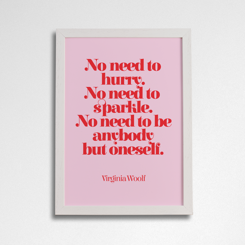 Virginia Woolf Quotes ‘No Need To Hurry, No Need To Sparkle’ Feminist Print