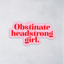 Obstinate Headstrong Girl by Jane Austen in Pride and Prejudice. Premium large die cut sticker. Stickers for book lovers. The perfect gift for book lovers, bookworms, readers and bibliophiles. Bookish Stationery stickers. Sticker Bundle.