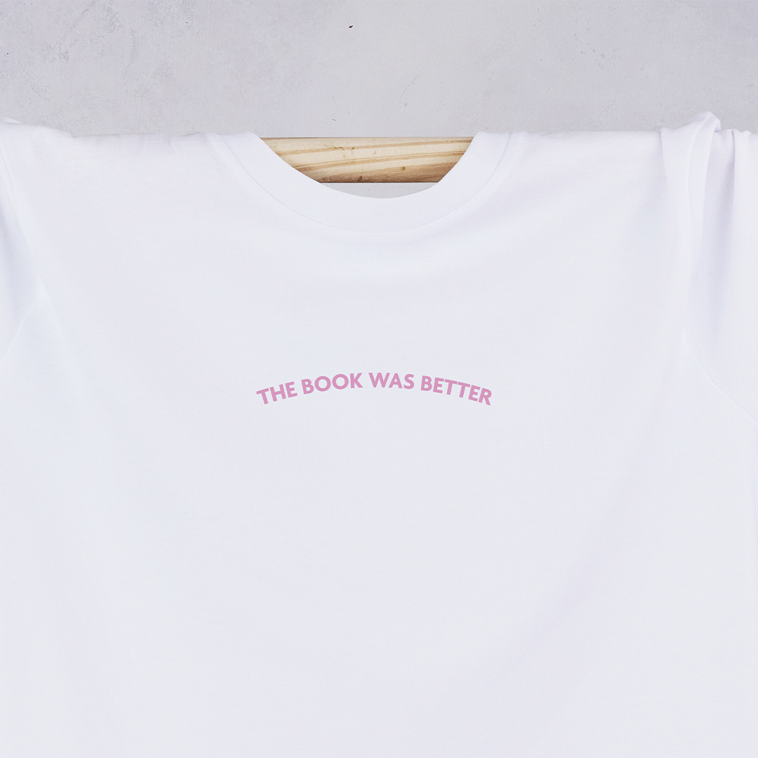 The book was better bookish t-shirt. Clothing for book lovers, bookworms, readers and bibliophiles. Designed by Bookishly.