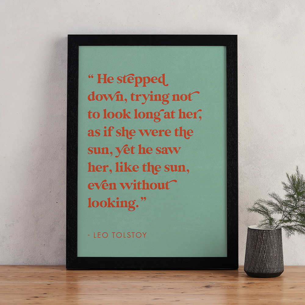 Leo Tolstoy 'He stepped down, trying not to look long at her, as if she were the sun, yet he saw her, like the sun, even without looking'. Classic Literature. Library and bookshelf decor. Valentines Day gift. Declaration of love for your book lover, bookworm, reader or bibliophile. Bookishly A4 print.