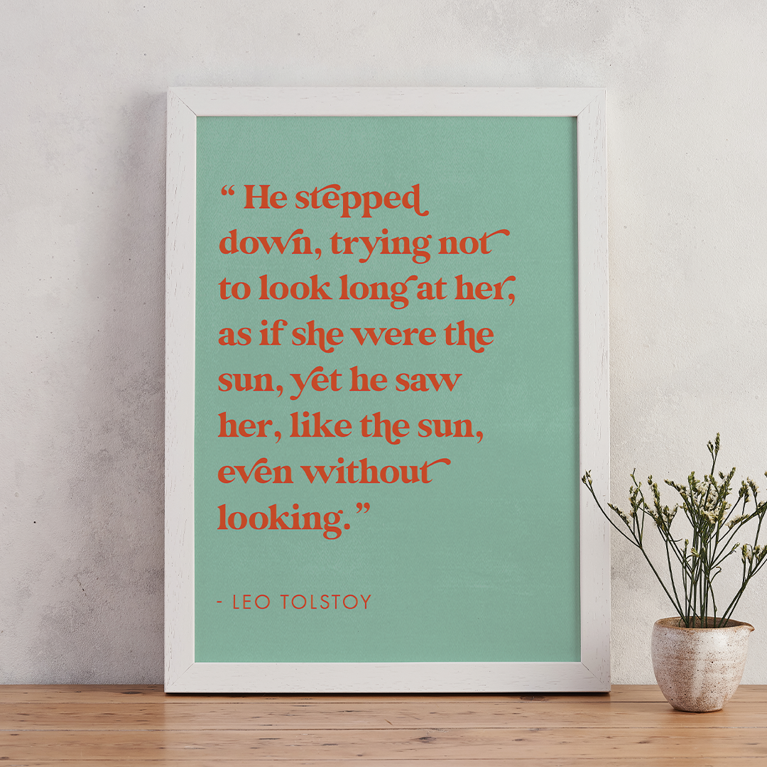 Leo Tolstoy 'He stepped down, trying not to look long at her, as if she were the sun, yet he saw her, like the sun, even without looking'. Classic Literature. Library and bookshelf decor. Valentines Day gift. Declaration of love for your book lover, bookworm, reader or bibliophile. Bookishly A4 print.