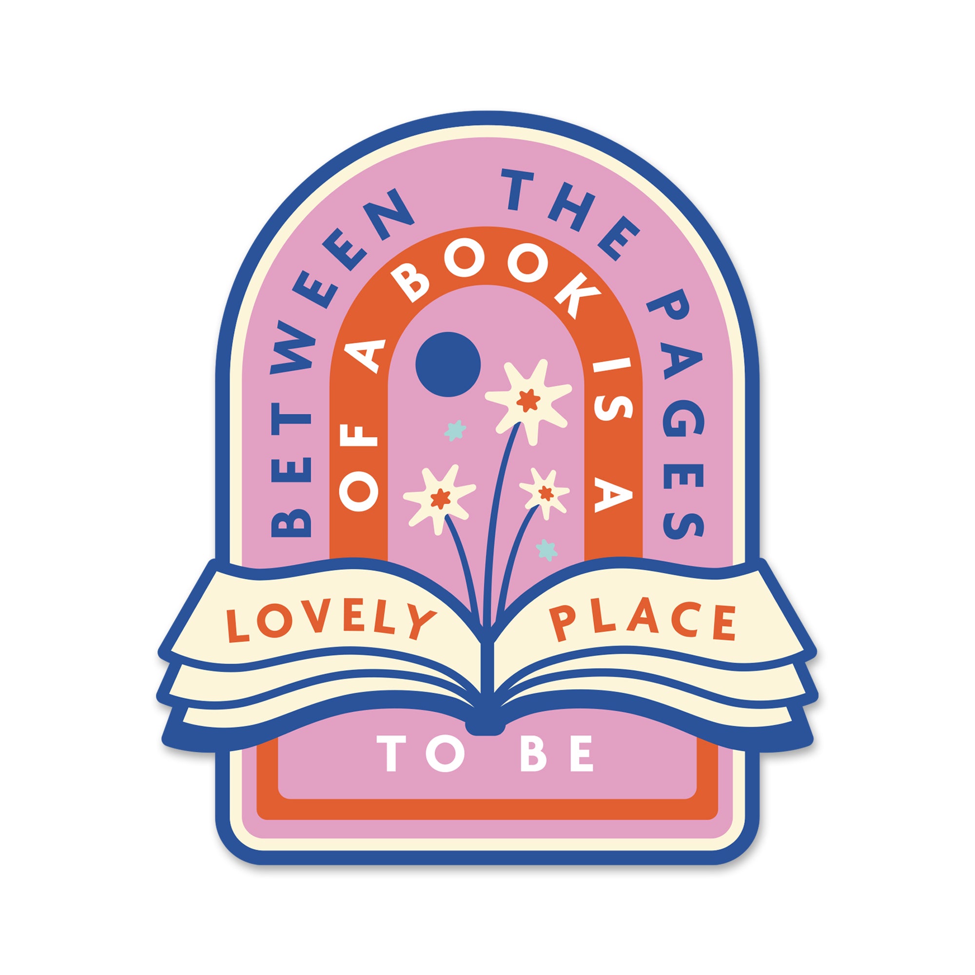Between the Pages of a book. Large die cut vinyl sticker. Bookish stationery for your laptop, phone, e-reader, notebook. Perfect gift for book lovers, bookworms, readers, bibliophiles. Booktok. Bookstagram.