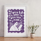 Open a book, open your mind. Literary activist wall art. Bookish prints for readers. Gift for readers, book lovers, bookworms, bibliophiles. Prints by Bookishly. The Power of reading. The joy of books. Educational art. Classroom Art.
