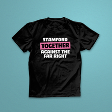 Black t-shirt with text 'STAMFORD TOGETHER AGAINST THE FAR RIGHT' on a teal background