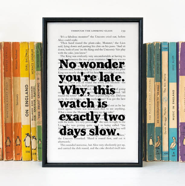 "No wonder you're late. Why, this watch is exactly two days slow." Alice in Wonderland Book Page Print