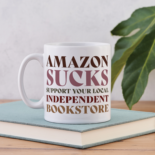 Support your bookstore. Mug. Books. Book lovers. Indie Bookstore. Independent Bookshop. Amazon Sucks. Boycott Amazon. 