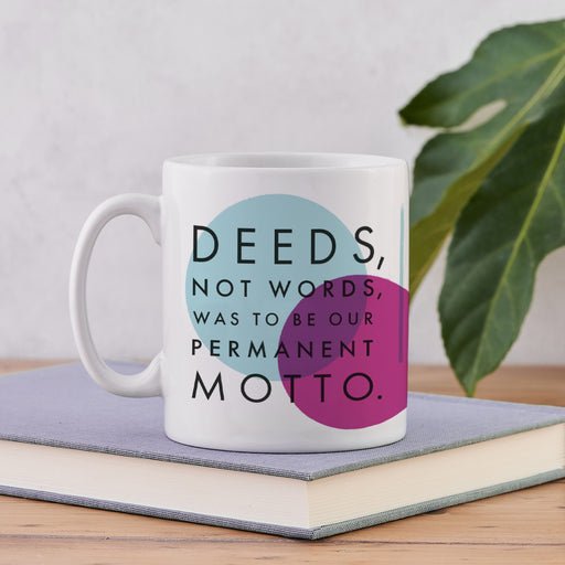 deeds not word was to be our permanent motto