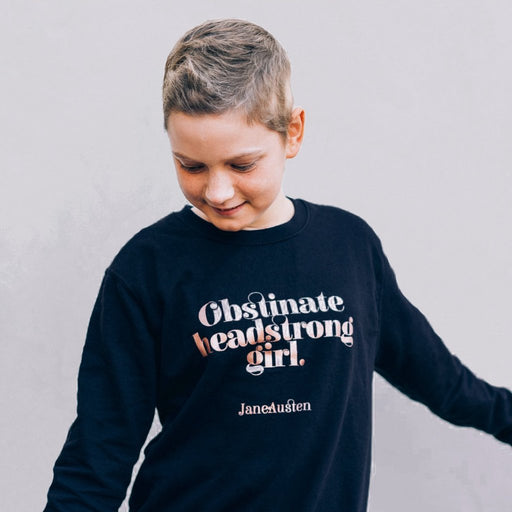 Feminist Children's Sweatshirt “Obstinate Headstrong Girl” Jane Austen Gifts