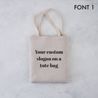 Customised Slogan Tote Bag