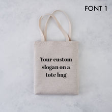 Customised Slogan Tote Bag