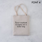 Customised Slogan Tote Bag