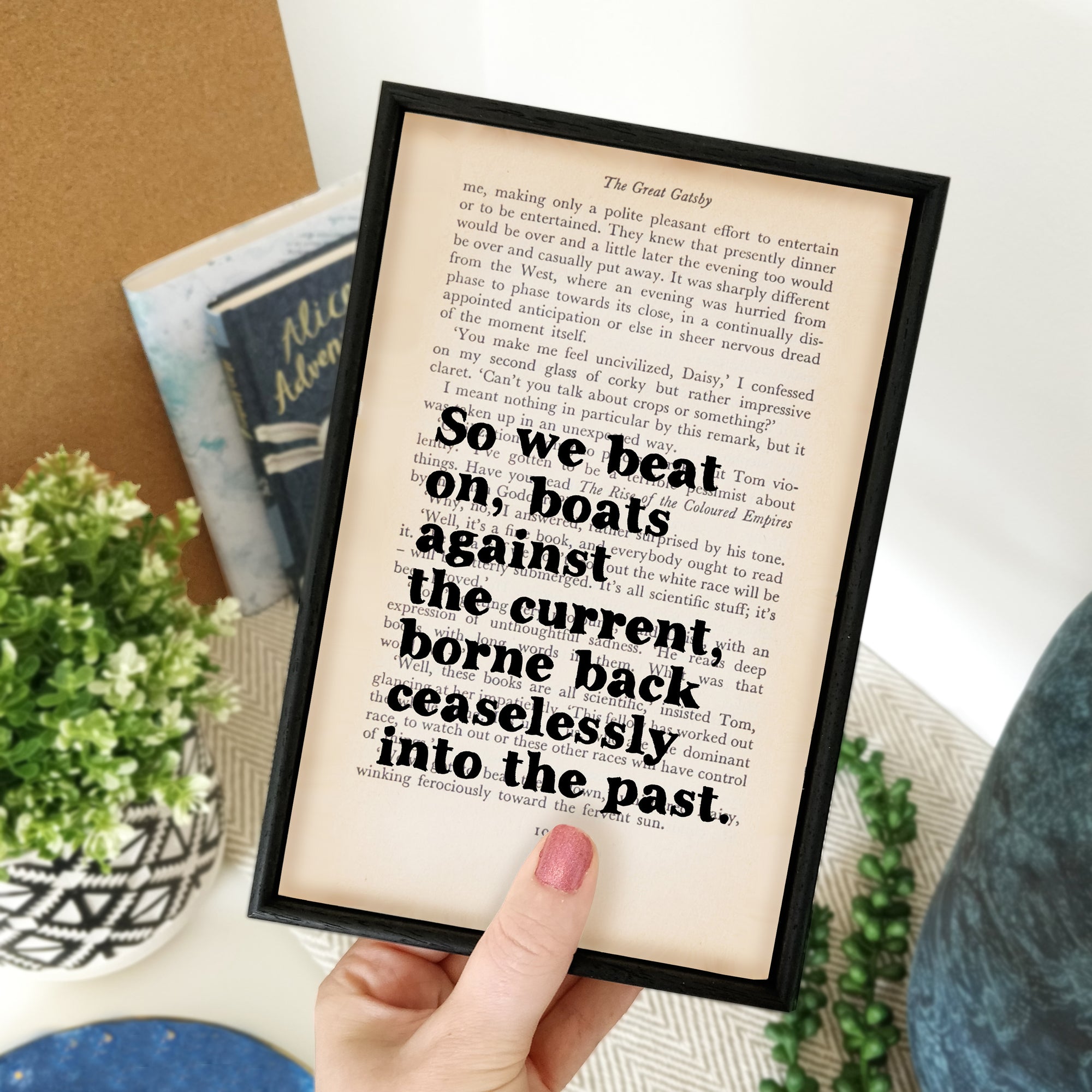 Great Gatsby quote printed into paper from the original vintage book. Perfect for book lovers, bookworms, bibliophiles and readers. Bookishly. 'So we beat on, boats against the current, borne back ceaselessly into the past.'