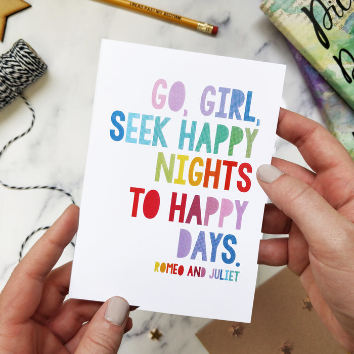 'Go, girl, seek happy nights to happy days.' Card for Her Romeo and Juliet Book Lover