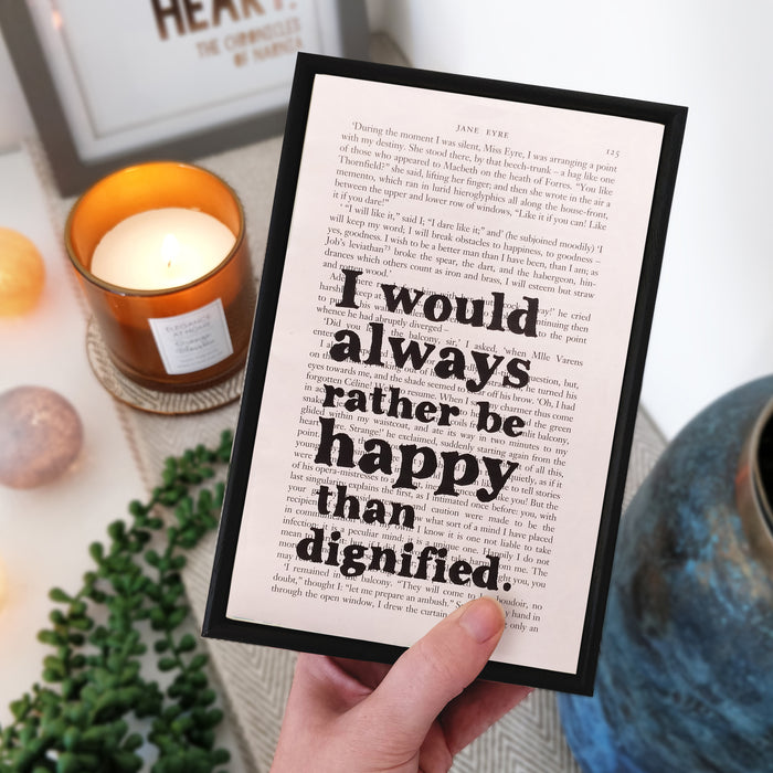 Charlotte Brontë', Jane Eyre, Motivational quote, I would always rather be happy than dignified, Book Page Print Artwork. Literary art. Bookstagram. Booktok. Bookishly.