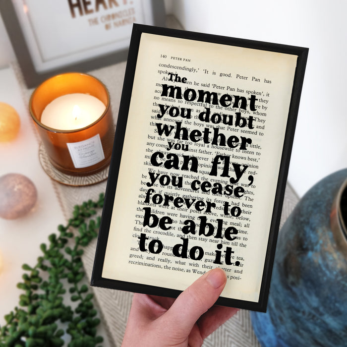 Peter Pan Book Page Print Gift. Bookishly classic literature quotes. Perfect for book lovers, bookworms, bibliophiles and readers making beautiful bookshelf or library decor. 'The moment you doubt whether you can fly, you cease forever to able to do it.'