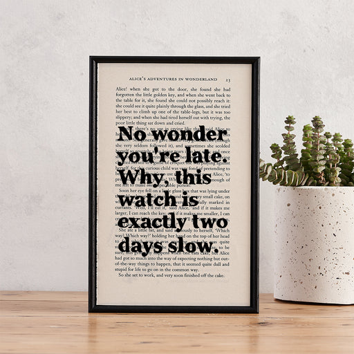 Alice in Wonderland "No Wonder You're Late" Quote - Framed Book Page Print