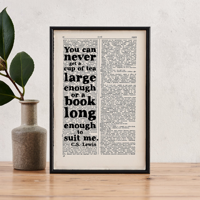 Home decor for readers. Perfect for book lovers, bookworms, bibliophiles and readers.you can never get a cup of tea large enough or a book long enough to suit me c.s lewis book lover quote