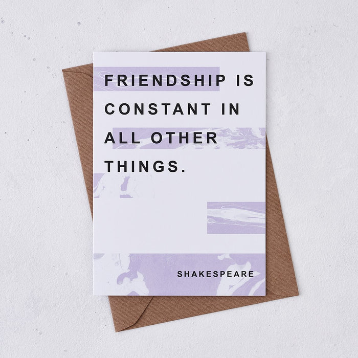 friendship is constant in all other things best friend birthday card marble design