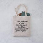 Pride & Prejudice “I Send No Compliments to Your Mother” Tote Bag