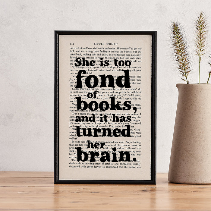 Little Women Book Page Print. She is too fond of books and it turned her brain. Louisa May Alcott. Gift. Home decor for readers. Perfect for book lovers, bookworms, bibliophiles and readers.