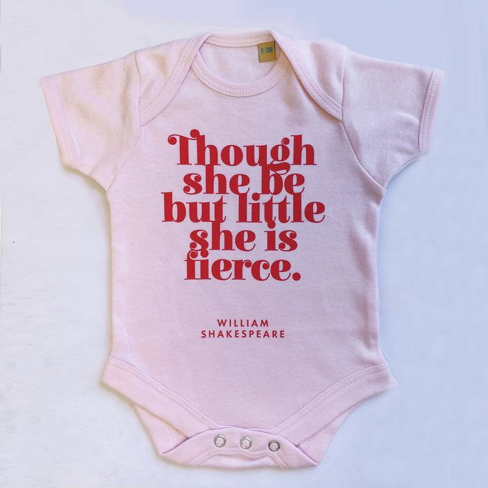 “Though She Be But Little She is Fierce” Baby Girl Baby Grow