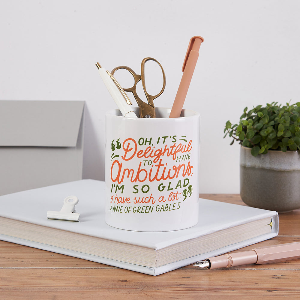 "Oh it's delightful to have ambitions, I'm so glad I have such a lot." Anne of Green Gables Pen Pots