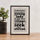 Framed book page print featuring the quote “If adventures will not befall a young lady in her own village, she must seek them abroad” from Northanger Abbey.