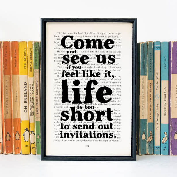"Come and see us if you feel like it, life is too short to send out invitations." Page Print for Book Lovers