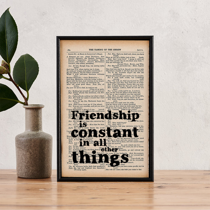 Friendship is constant quote by William Shakespeare. Printed onto a vintage book page in our exclusive hand drawn font. Quotes about friendship. Gift for friend. Artwork about friends. Bookishly. Classic Literature artwork. Bookstagram. Booktok.