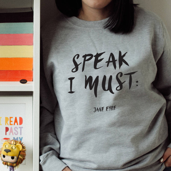 Speak I Must Jane Eyre | Political Slogan Sweatshirt