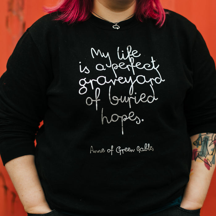 Funny Jumper “Perfect Graveyard Of Buried Hopes” Anne Of Green Gables Literary Sweatshirt