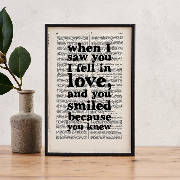 Romantic "When I Saw You I Fell In Love, And You Smiled" Quote - Framed Book Page Print